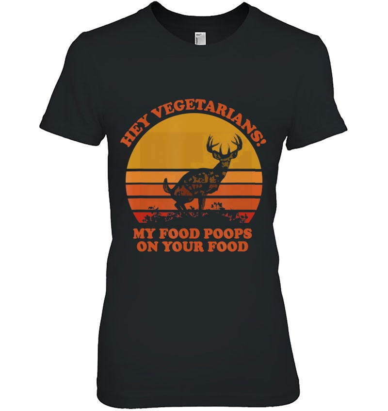 Hey Vegetarians My Food Poops On Your Food Hoodie