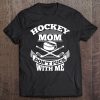 Hockey Mom Don't Puck With Me Shirt Funny Ice Hockey Tee