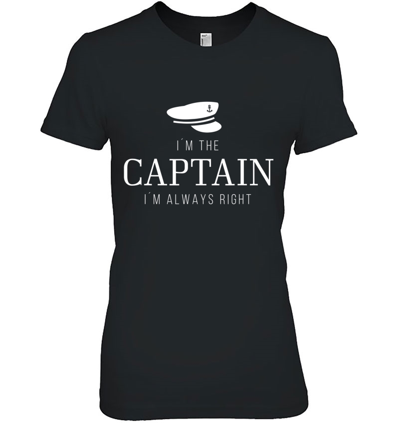 I Am The Captain. I Am Always Right. Boating Hoodie