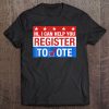 I Can Help You Register To Vote- Election Poll Work Tee