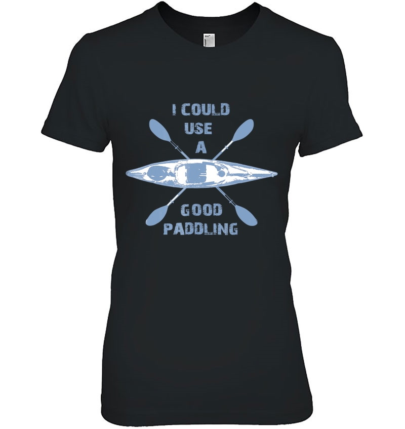 I Could Use A Good Paddling Ladies Tee