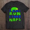 I Don't Run, I Take Naps Funny Sloth Animal Tee