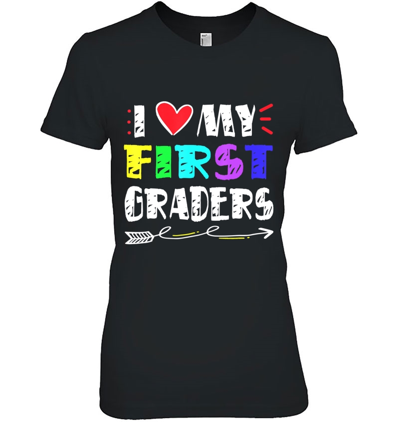 I Love My First Graders Tshirt Teacher