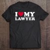 I Love My Lawyer Tee