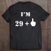 I'm 29 Plus 1 Middle Finger - 30Th Birthday Gift Idea Tee