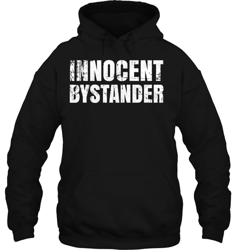 Innocent Bystander Hoodie
