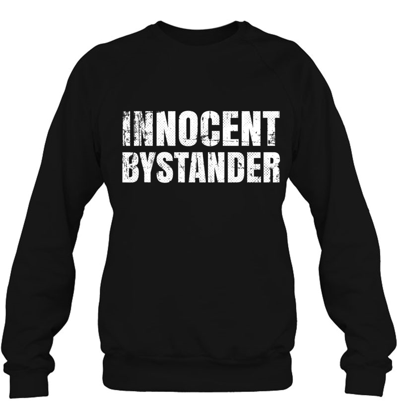 Innocent Bystander Sweatshirt
