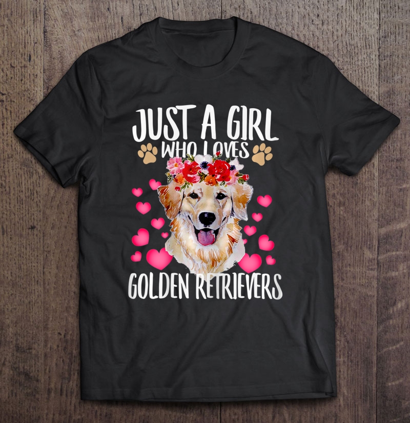 Just A Girl Who Loves Golden Dog Love-R Dad Mom, Boy Girl Shirt