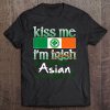 Kiss Me I'm Irish Asian Pride Shirt St Patricks Day Tee