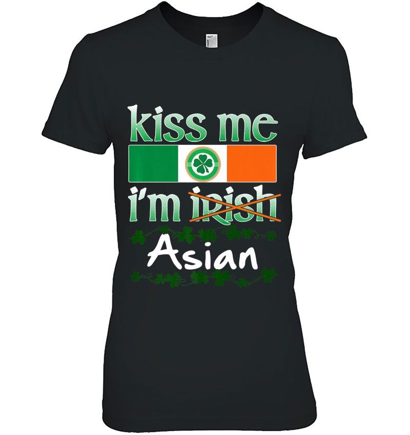 Kiss Me I'm Irish Asian Pride Shirt St Patricks Day Hoodie