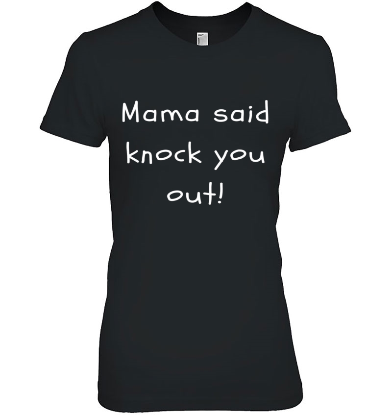 Ko S Mama Said Knock You Out Hoodie