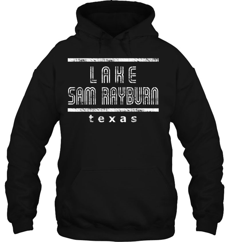 Lake Sam Rayburn Texas Souvenir Gift Hoodie