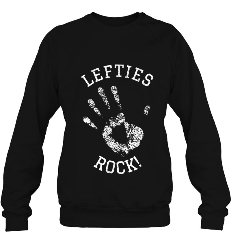 Lefties Rock! Left Handedleft Handers Sweatshirt