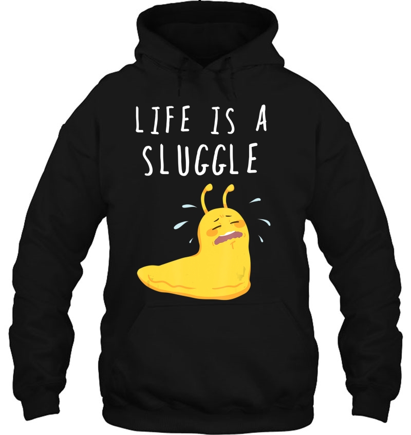 Life Is A Sluggle Funny Banana Slug Struggle Pun Hoodie