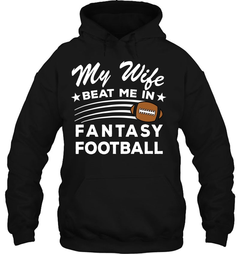 Loser My Wife Beat In Fantasy Football Shirt Me Worst Player Mugs