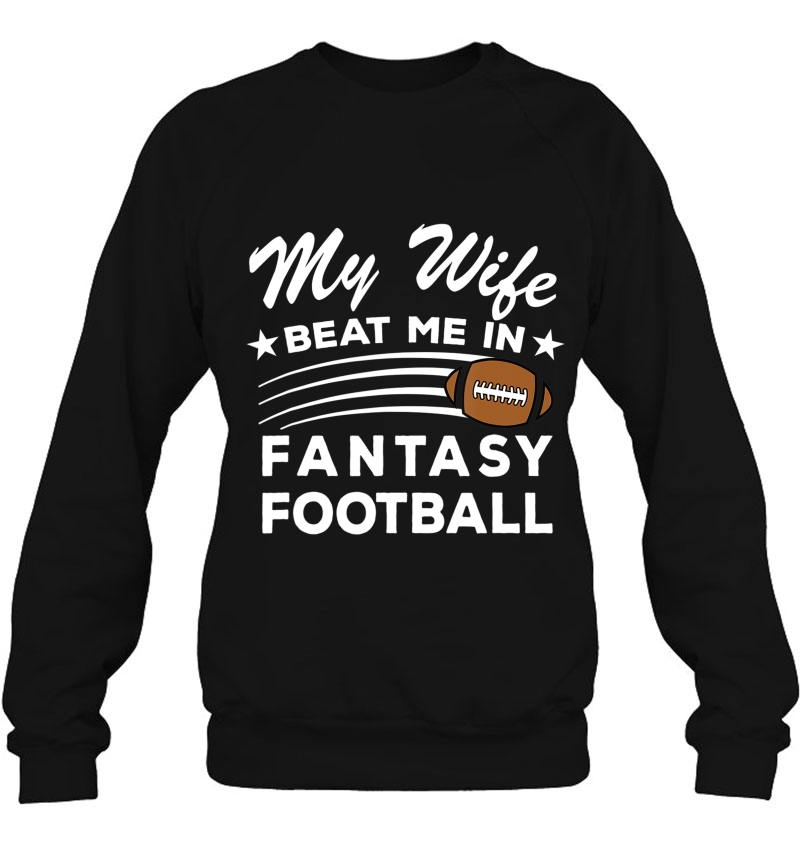 Loser My Wife Beat In Fantasy Football Shirt Me Worst Player Mugs