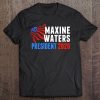 Maxine Waters For President 2020 Tee