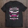 Memory Of Parents In Heaven Gift For Daughter Son Loss Mom Pullover Tee