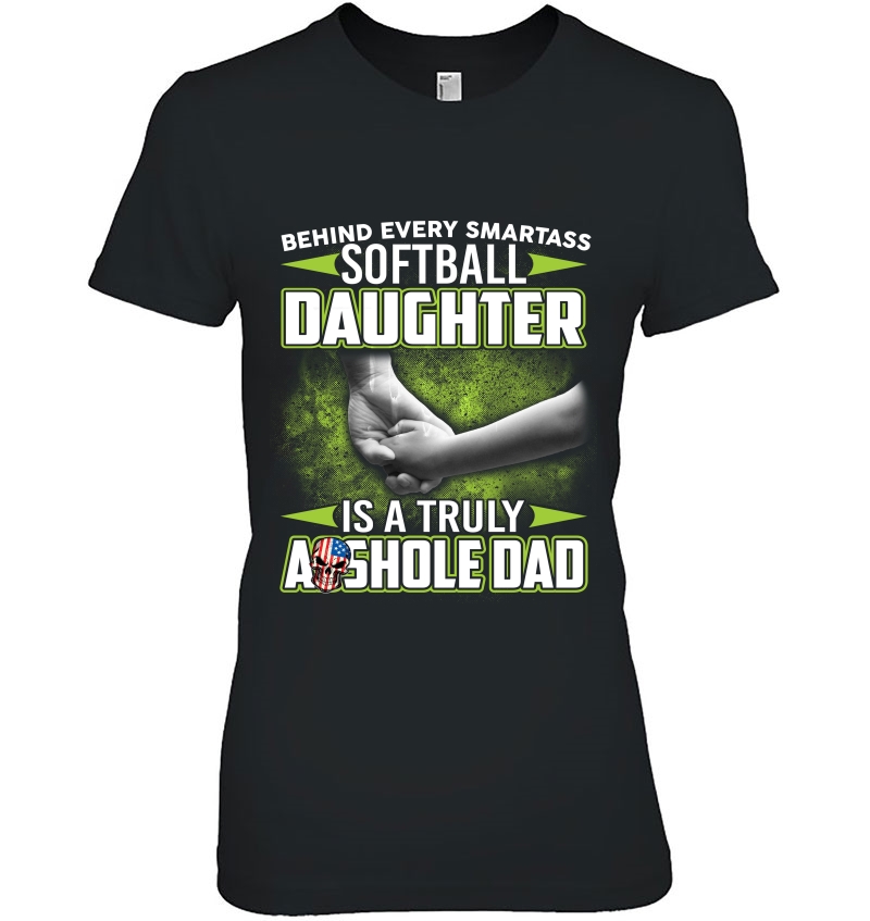 Mens Behind Smartass Softball Daughter Is An Asshole Dad Hoodie