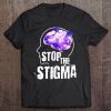 Mental Health Awareness Stop The Stigma Tee