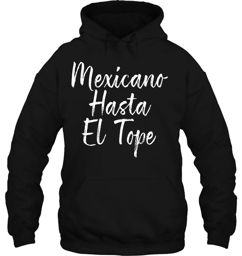 Mexicano Hasta El Tope Shirt, Cinco De Mayo, Proud Mexican Mugs