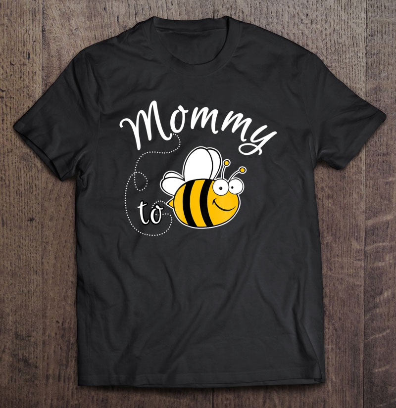 Mommy To Bee For Women Shirt