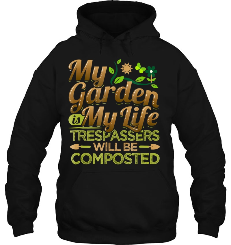 My Garden Is My Life Trespassers Will Be Composted Mugs