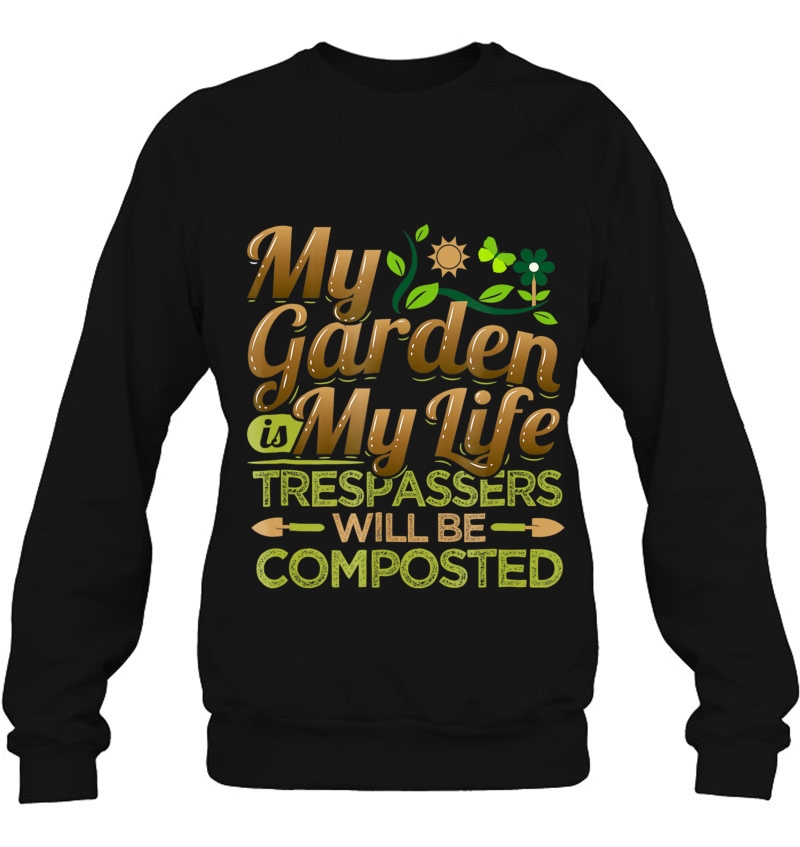 My Garden Is My Life Trespassers Will Be Composted Mugs