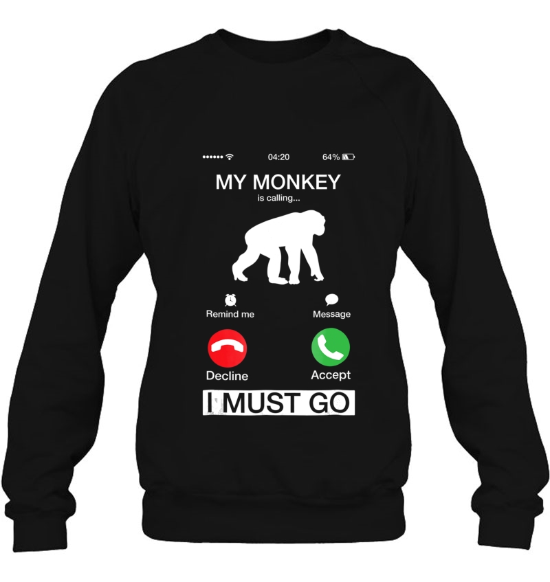 My Monkey Is Calling And I Must Go Funny Phone Screen Tshirt Mugs