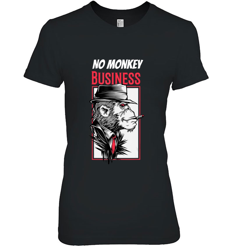 No Monkey Business Mafia Monkey Funny Sarcasm Gangster Hoodie