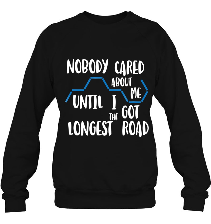 Nobody Cared Until The Longest Road - Funny Settlers Board G Sweatshirt