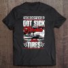 Nobody Ever Got Sick From Smoking Their Tires Racing Tshirt Tee