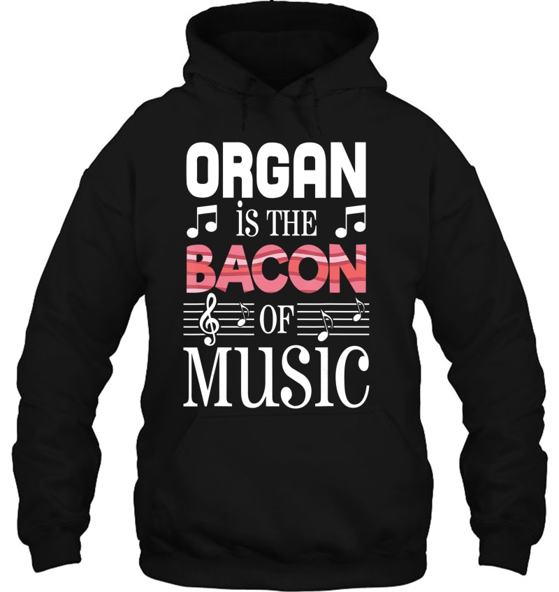 Organ Is The Bacon Of Music Organ Player Gift Mugs