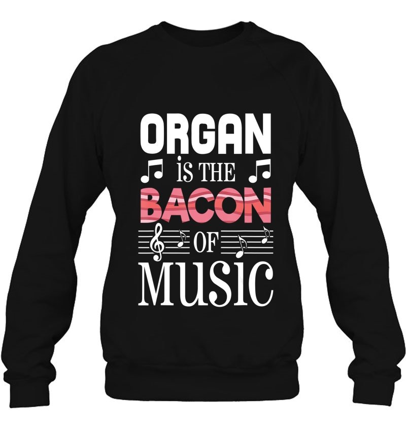 Organ Is The Bacon Of Music Organ Player Gift Mugs