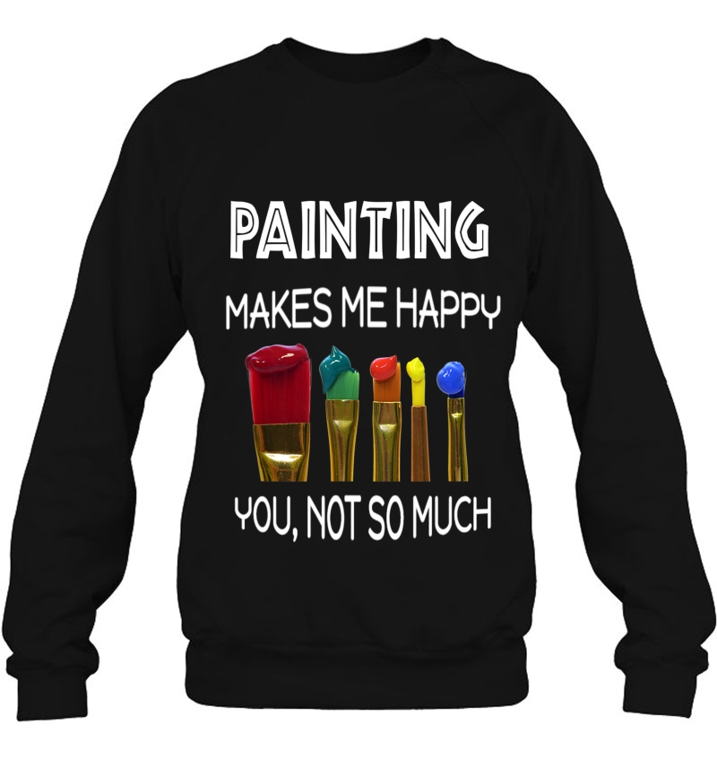 Painting Makes Me Happy Tshirt Funny Art Teacher Paint Brush Mugs