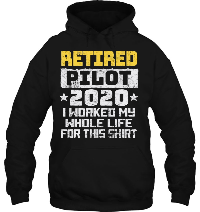 Pilot Retirement 2020 - I Worked My Whole Life For This Mugs