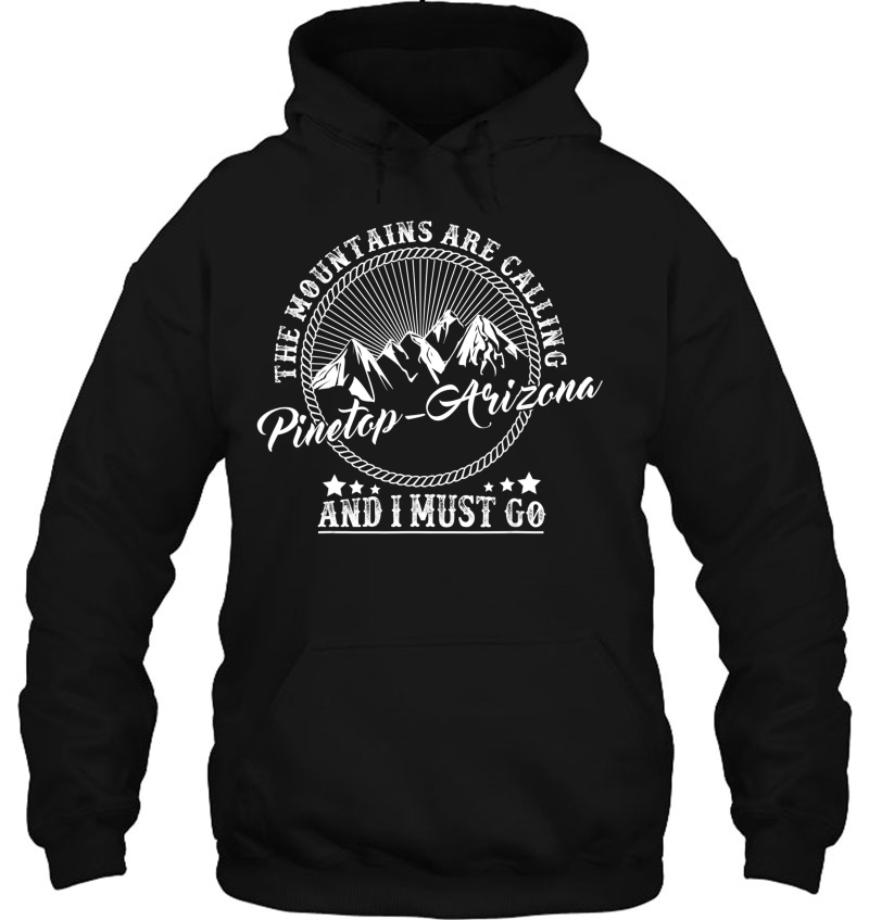 Pinetop-Lakeside Is Calling & I Must Go! Shirt Mugs