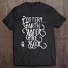 Pottery Artist Tshirt Pottery Fire & Soul For Ceramics Shirt Tee