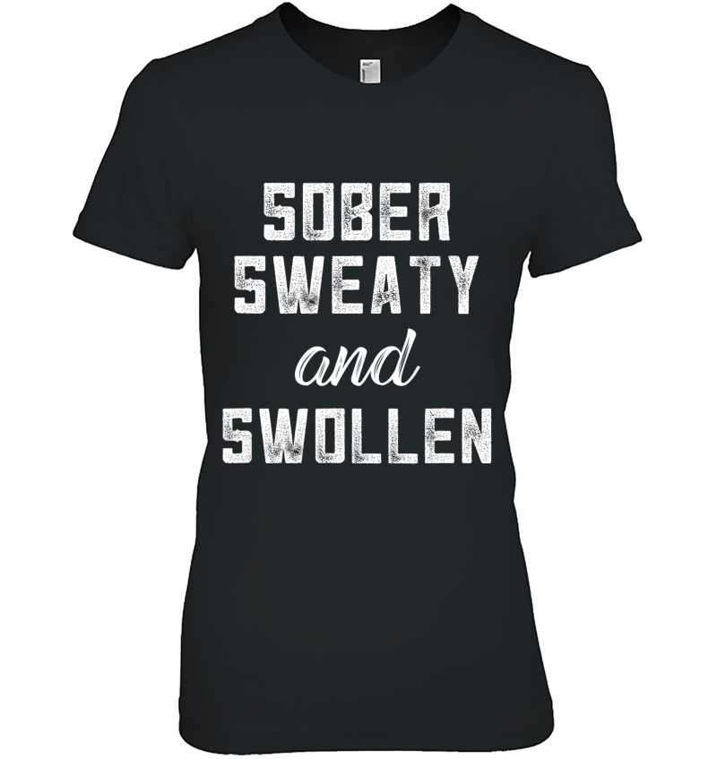 Pregnancy Gifts For First Time Moms Sober Sweaty And Swollen Hoodie