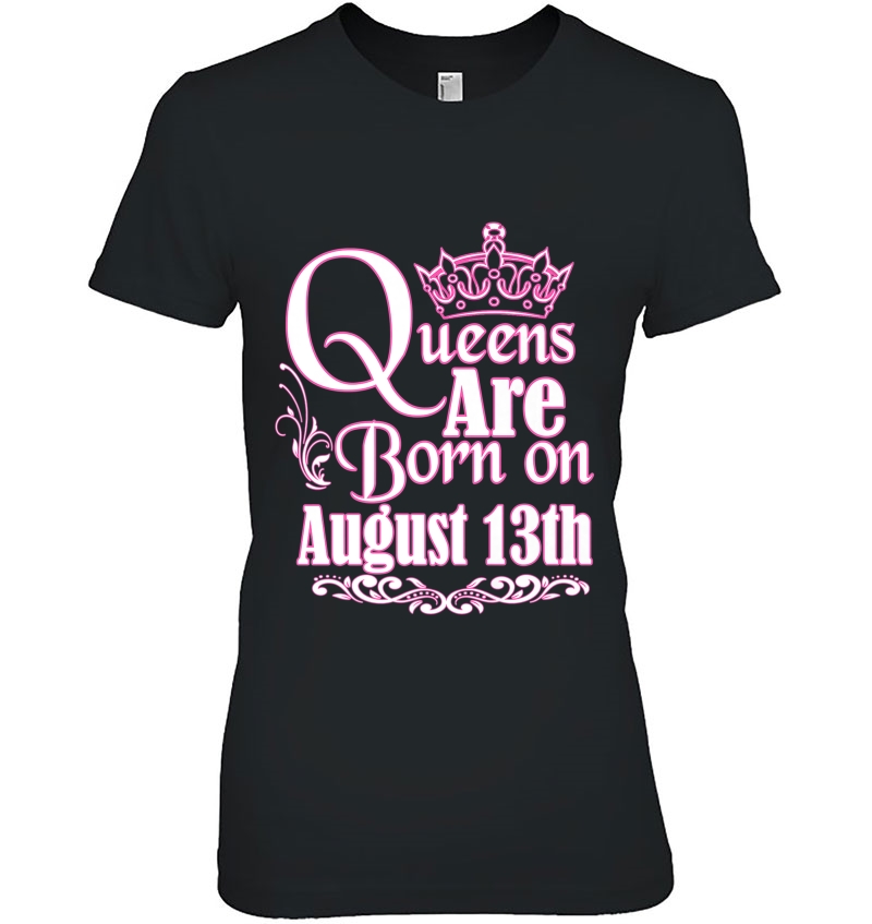 Queens Are Born On August 13Th Virgo Leo Womens Birthday Premium Hoodie