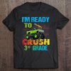 Ready To Crush 3Rd Grade Monster Truck Design School Gift Tee