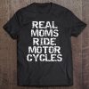 Real Moms Ride Motorcycles Shirt For Women Cute Biker Gift Tee