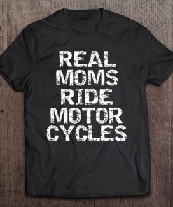 Real Moms Ride Motorcycles Shirt For Women Cute Biker Gift Tee