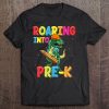 Roaring Into Pre-K Pre-K Back To School T Rex Boys Tee