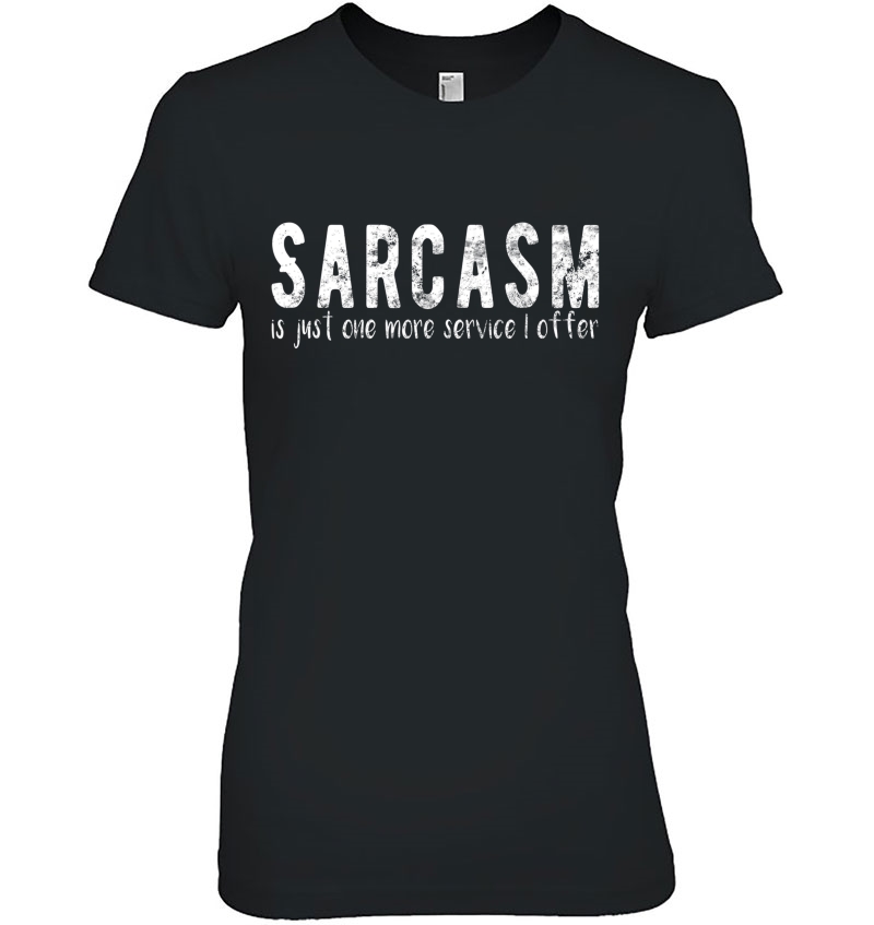 Sarcasm Is Just One More Service I Offer Funny Hoodie