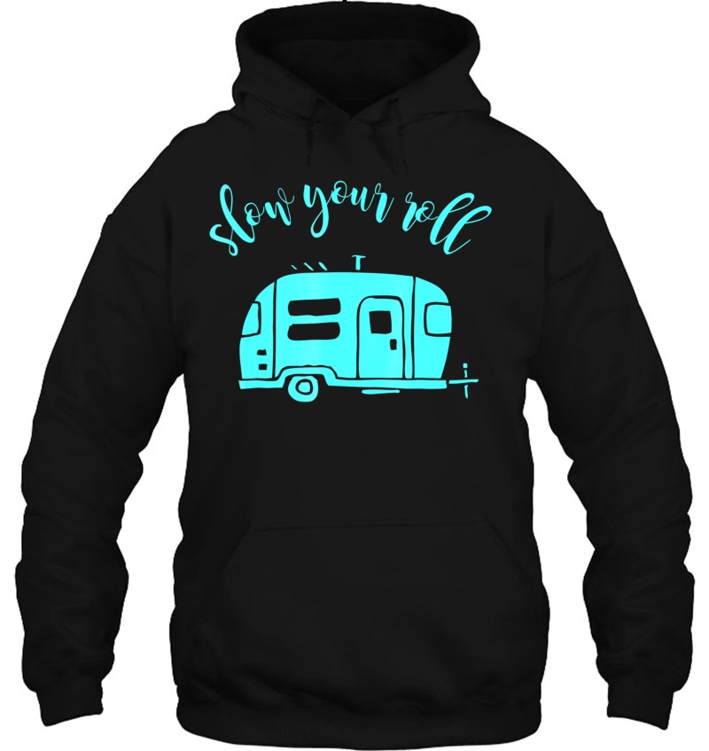 Slow Your Roll Rv Shirt Mugs