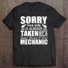 Sorry This Girl Is Already Taken By A Mechanic - Wife Gift Tee