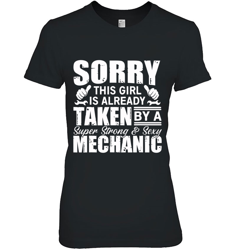 Sorry This Girl Is Already Taken By A Mechanic - Wife Gift Hoodie