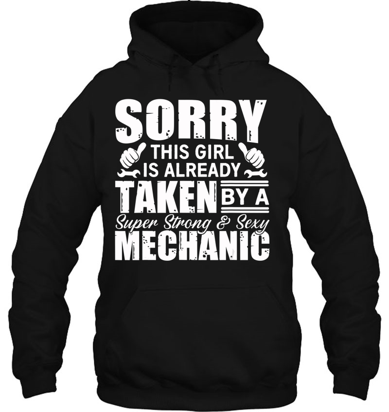 Sorry This Girl Is Already Taken By A Mechanic - Wife Gift Mugs