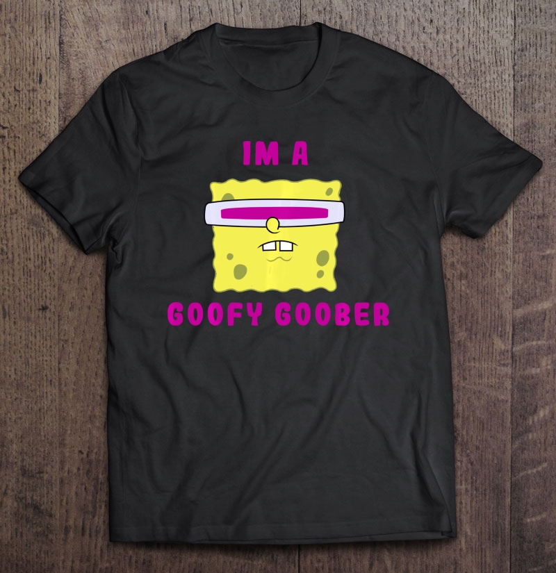 Spongebob Squarepants I'm A Goofy Goober Portrait Pullover Shirt